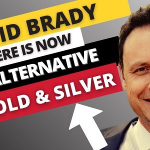 Best Time To Buy Gold And Silver is Now! - David Brady