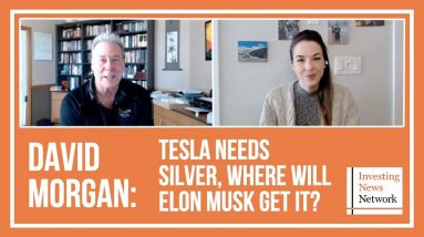 David Morgan: Tesla Needs Silver, Where Will Elon Musk Get It?