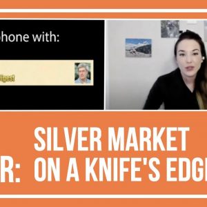 Ed Steer: Silver Market on a Knife's Edge