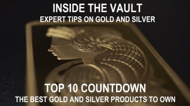 Gold and Silver Top 10 Countdown - The Best Coins and Bars to Own