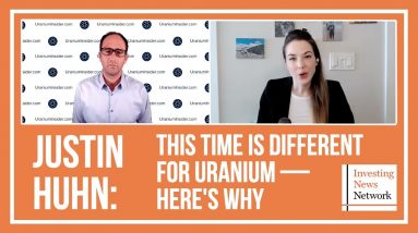 Justin Huhn: What's Different for Uranium This Time