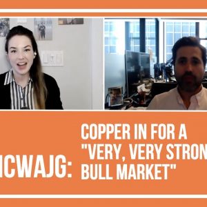 Adam Rozencwajg: Copper in for a "Very, Very Strong Bull Market"