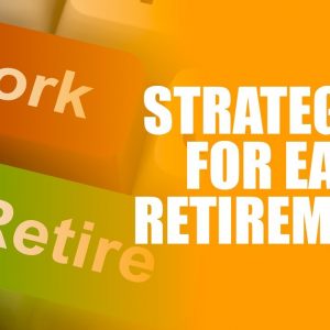Planning For Early Retirement | How To Invest If You Want To Retire Early