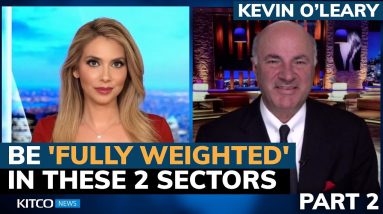 'Unprecedented' opportunities ahead, this is what I am investing in — Kevin O'Leary (Pt. 2/2)