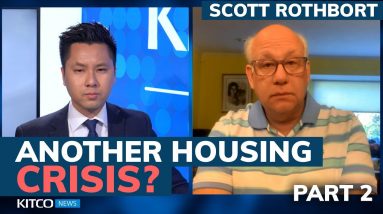 Real estate bubble is about to pop, invest here for safety – Scott Rothbort (Pt. 2/2)