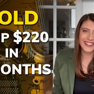 Why gold's $220 surge is not over