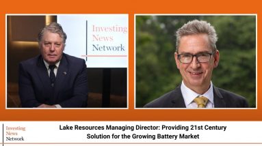 Lake Resources Managing Director: Providing 21st Century Solution for the Growing Battery Market