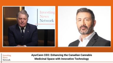 AyurCann CEO: Enhancing the Canadian Cannabis Medicinal Space with Innovative Technology