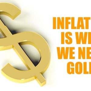 Inflation For Dummies | Inflation Is The Reason We Need Gold | Why There Will Always Be Inflation