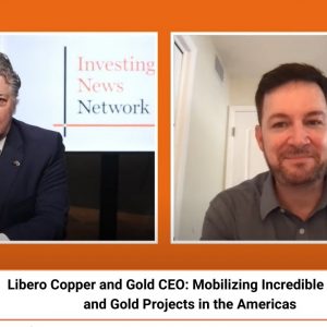Libero Copper and Gold CEO: Mobilizing Incredible Copper and Gold Projects in the Americas