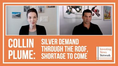 Collin Plume: Silver Demand Through the Roof, Shortage to Come