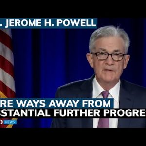 Fed’s Powell: U.S. is a ways away from 'substantial further progress’