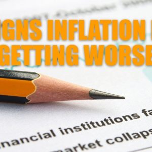 Signs Inflation Is Getting Worse | Real Inflation Rate | What's Worsening Inflation?