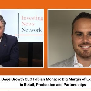 Gage Growth CEO Fabian Monaco: Big Margin of Expansion in Retail, Production and Partnerships