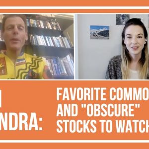 Thom Calandra: Favorite Commodity and "Obscure" Stocks to Watch