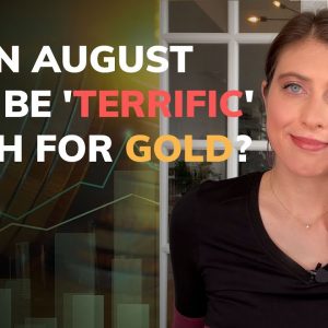 Already down $50, but August could still be 'terrific' month for gold