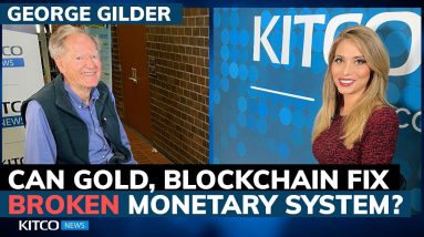 Can gold and blockchain fix a broken monetary system? George Gilder