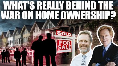 What's Really Behind the War on Home Ownership?