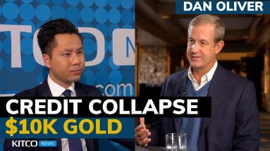 $10k gold, credit collapse, dollar devaluation: This is the ‘course of the empire’ – Dan Oliver