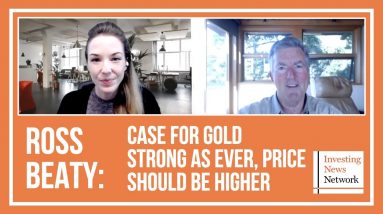 Ross Beaty: Case for Gold Strong as Ever, Price Should be Higher