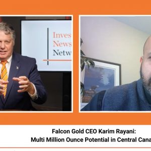 Falcon Gold CEO Karim Rayani: Multi Million Ounce Potential in Central Canada