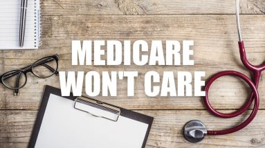 Medicare Won't Cover Your Long-Term Care |  How To Make Sure You Get The Best Care When You Retire