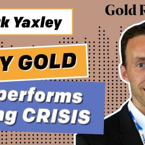 Gold Will Outperform in the Next Crisis - Mark Yaxley Talks to Gold Republic