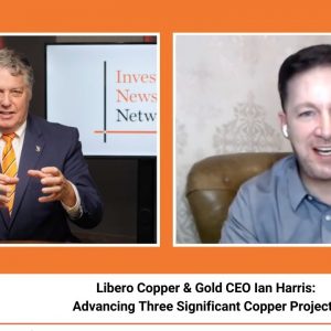 Libero Copper & Gold CEO Ian Harris: Advancing Three Significant Copper Projects