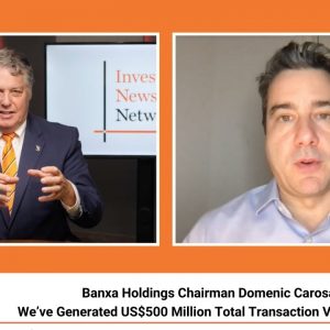 Banxa Chairman Domenic Carosa: We’ve Generated US$500 Million Total Transaction Value in 2021