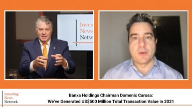 Banxa Chairman Domenic Carosa: We’ve Generated US$500 Million Total Transaction Value in 2021