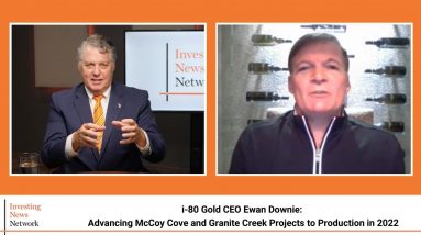 i-80 Gold CEO Ewan Downie: Advancing McCoy Cove and Granite Creek Projects to Production in 2022