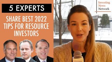 5 Experts Share Best 2022 Tips for Resource Investors