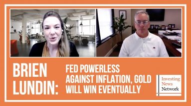 Brien Lundin: Fed Powerless Against Inflation, Gold Will Win Eventually