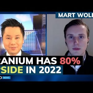 Uranium price should almost double in 2022; Mart Wolbert reveals equilibrium level