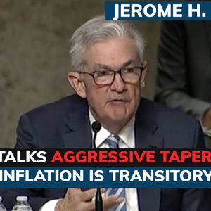Powell takes aggressive tapering stance: 'It's a good time to retire the word transitory'