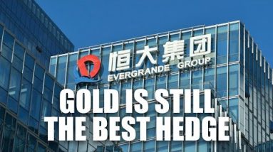 Is Gold Still The Best Hedge? | Is Now A Good Time To Invest In Gold? | Evergrande And Gold
