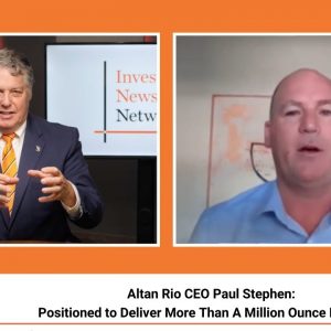 Altan Rio CEO Paul Stephen: Positioned to Deliver More Than A Million Ounce Discovery