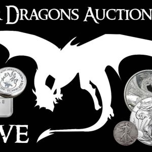 Silver Dragons LIVE Auction #60 BLACK FRIDAY UNDER SPOT DEALS