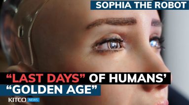 Sophia the Robot: The 'golden age' of humans is coming to an end