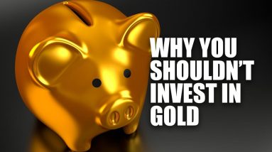 Why You Shouldn't Invest In Gold Now | Best Way To Invest In Gold | Is Gold Still A Safe Haven?