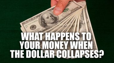What Happens To Your Money When The Dollar Collapses | How A Dollar Collapse Affects Your Savings