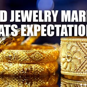 Jewelry Market Demand For Gold & Silver Drive The Price Up |  2022 Demand For Gold Silver