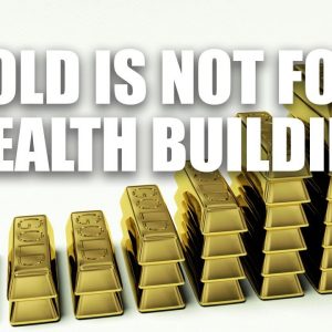 Disadvantages Of Investing In Gold | Gold Does Not Build Wealth | Best Investment To Build Wealth