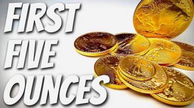 Your First 5 Ounces of GOLD - What Should You Buy