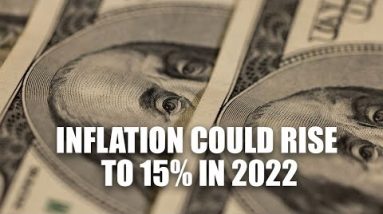 Inflation Could Rise 15 Percent | What Causes Inflation | What Is The Real Inflation Rate