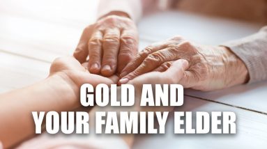 How Can Gold Help In The Financial Planning For Family Elder Care | Problems W/ Social Security Bene