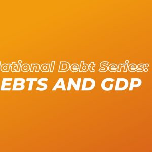 National Debt Series : What Is The Connection Of GDP To Debts Part 4 of 7
