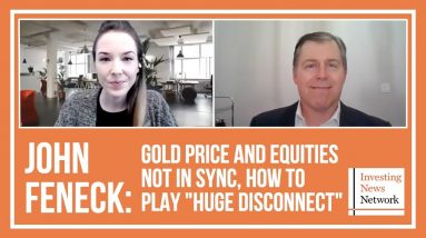 John Feneck: Gold Price and Equities Not in Sync, How to Play "Huge Disconnect"