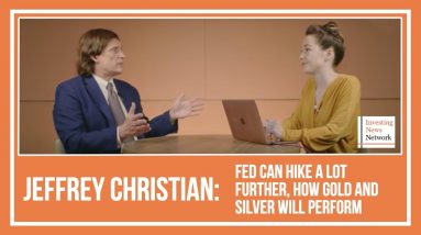 Jeffrey Christian: Fed Can Hike a Lot Further, How Gold and Silver Will Perform