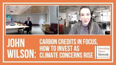 John Wilson: Carbon Credits in Focus, How to Invest as Climate Concerns Rise